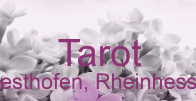 Tarot Westhofen, Rheinhessen | Top-Experten für Kartenlegen, Wahrsagen, Hellsehen, Zukunftsdeutung.